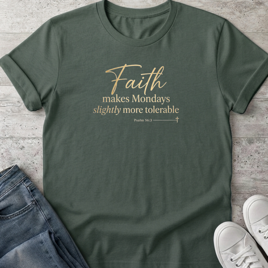 Faith Makes Mondays T-Shirt