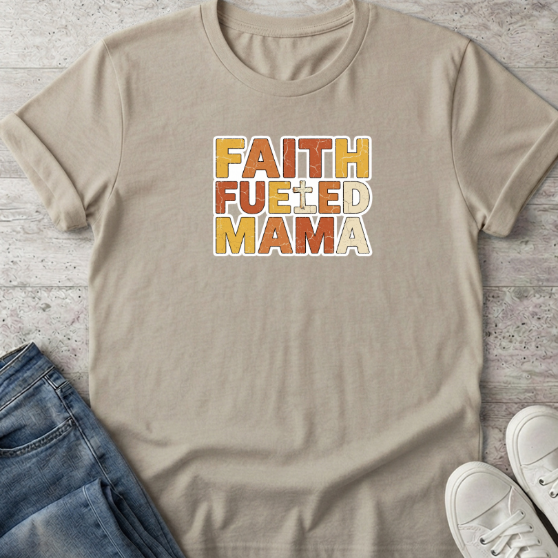 Faith Fueld Mama T-Shirt