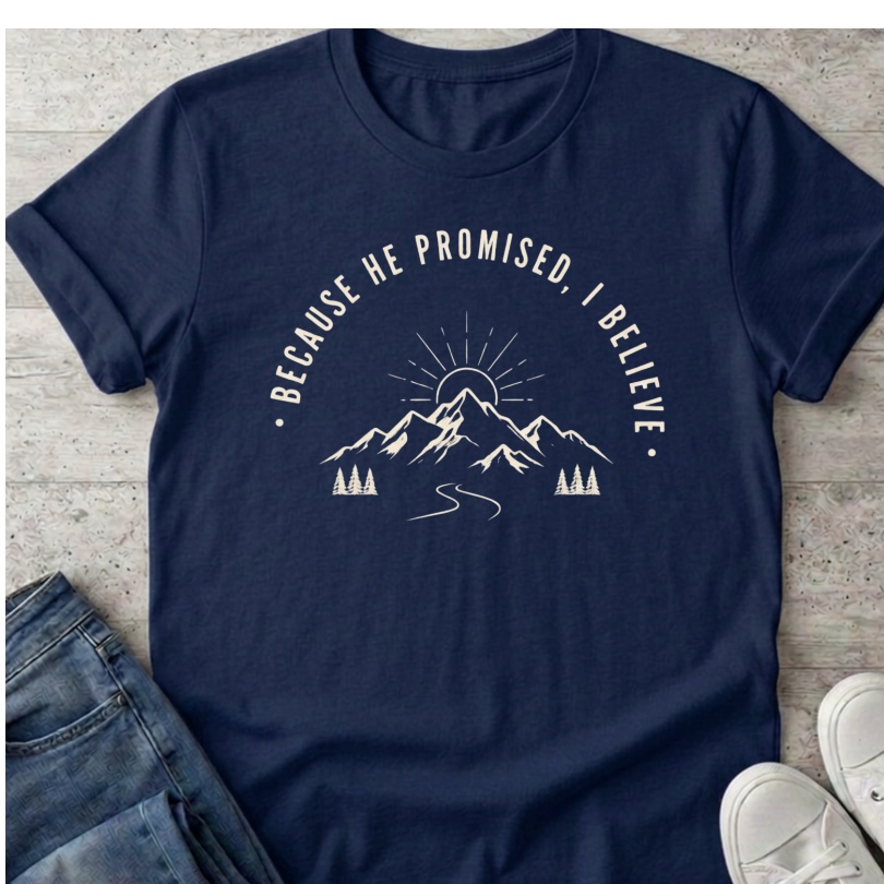 He Promised T-Shirt