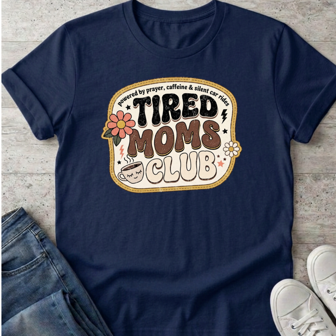 Tired Mom's Club T-Shirt