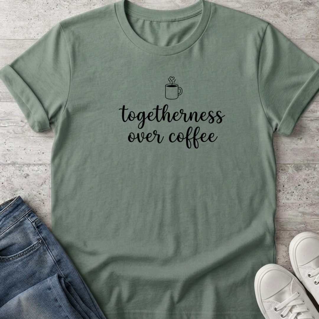 Together Over Coffee T-Shirt