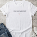 Jesus Loves You T-Shirt